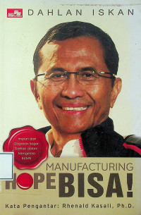 MANUFACTURING HOPE BISA!: Impian dan Gagasan Segar Dahlan dalam Mengelola BUMN