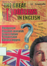 THE GREAT PROBLEMS IN ENGLISH: Menguasai Masalah-masalah Utama dalam Penguasaan Bahasa Inggris