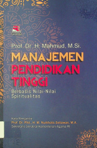 MANAJEMEN PENDIDIKAN TINGGI: Berbasis Nilai-Nilai Spiritualitas