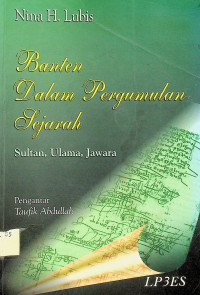 Banten Dalam Pergumulan Sejarah: Sultan, Ulama, Jawara