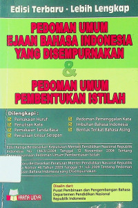 PEDOMAN UMUM EJAAN BAHASA INDONESIA YANG DISEMPURNAKAN & PEDOMAN UMUM PEMBENTUKAN ISTILAH, Edisi Terbaru-Lebih Lengkap