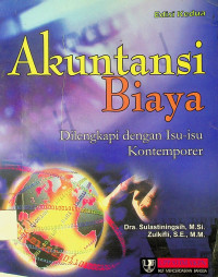 Akuntansi Biaya: Dilengkapi dengan Isu-isu Kontemporer, Edisi Kedua