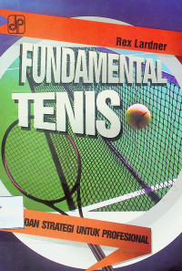 FUNDAMENTAL TENIS: TEKNIK DAN STRATEGI UNTUK PROFESIONAL