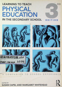 LEARNING TO TEACH PHYSICAL EDUCATION IN THE SECONDARY SCHOOL, 3RD EDITION