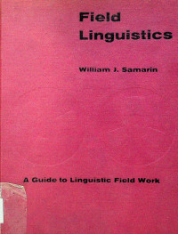 Field Linguistics: A Guide to Linguistic Field Work