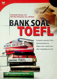 BANK SOAL TOEFL: Kumpulan soal-soal TOEFL berserta jawabannya Bagus untuk mereka yang akan menghadapi tes toefl