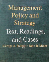 Management Policy Strategy: Text, Readings, and Cases