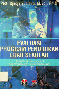 EVALUASI PROGRAM PENDIDIKAN LUAR SEKOLAH Untuk Pendidikan Nonformal dan Pengembangan Sumber Daya Manusia