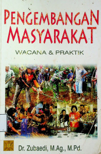 PENGEMBANGAN MASYARAKAT: WACANA & PRAKTIK