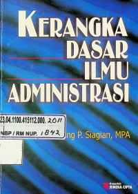 KERANGKA DASAR ILMU ADMINISTRASI