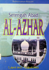 Setengah Abad AL-AZHAR, 7 April 1952 – 7 April 2002