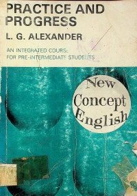 PRACTICE AND PROGRESS: AN INTEGRATED COURSE FOR PRE-INTERMEDIATE STUDENTS, New Concept English