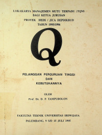 LOKAKARYA MANAJEMEN MUTU TERPADU (TQM) BAGI KETUA JURUSAN PROYEK HEDS/JICA DEPDIKBUD TAHUN 1995/1996: PELANGGAN PERGURUAN TINGGI DAN KEBUTUHANNYA