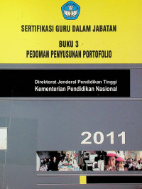 SERTIFIKASI GURU DALAM JABATAN BUKU 3 PEDOMAN PENYUSUNAN PORTOFOLIO (KHUSUS GURU YANG DIANGKAT DALAM JABATAN PENGAWAS SATUAN PENDIDIKAN)