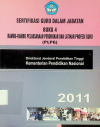 SERTIFIKASI GURU DALAM JABATAN BUKU 4 RAMBU-RAMBU PELAKSANAAN PENDIDIKAN DAN LATIHAN PROFESI GURU (PLPG)