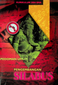 PEDOMAN UMUM PENGEMBANGAN SILABUS: KURIKULUM 2004 SMA