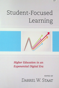 Student-Focused Learning: Higher Education in an Exponential Digital Era