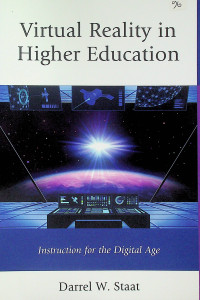 Virtual Reality in Higher Education: Instruction for the Digital Age