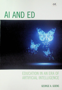 AI AND ED: EDUCATION IN AN ERA OF ARTIFICIAL INTELLIGENCE