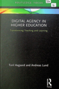 DIGITAL AGENCY IN HIGHER EDUCATION: Transforming Teaching and Learning