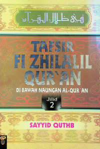 TAFSIR FI ZHILALIL QUR`AN DI BAWAH NAUNGAN AL-QUR`AN Jilid 2