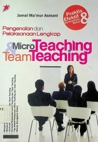 Pengenalan dan Pelaksanaan Lengkap Micro Teaching & Team Teaching