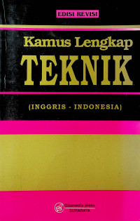 Kamus Lengkap TEKNIK (INGGRIS – INDONESIA), EDISI REVISI