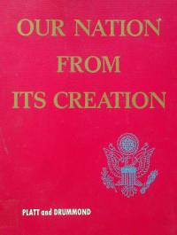 OUR NATION FROM ITS CREATION
