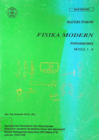 MATERI POKOK FISIKA MODERN: PGPA3938/3SKS MODUL 1-9