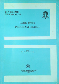 MATERI POKOK PROGRAM LINEAR: MATK4310/3SKS, MODUL 1-9	.