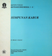 MATERI POKOK HIMPUNAN KABUR: MATK4450/3SKS/ MODUL 1-9