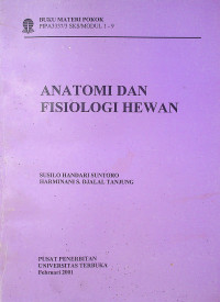 BUKU MATERI POKOK ANATOMI DAN FISIOLOGI HEWAN: PIPA3337/3 SKS/MODUL 1-9