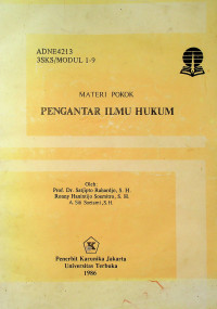 MATERI POKOK PENGANTAR ILMU HUKUM: ADNE4213/3SKS/MODUL 1-9