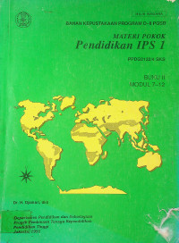 MATERI POKOK Pendidikan IPS 1: PPDG2132/4SKS BUKU II/MODUL 7-12