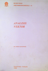 BUKU MATERI ANALISI VEKTOR: PMAT4444/3SKS/MODUL 1-9