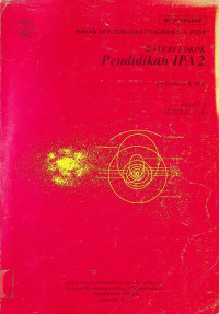 MATERI POKOK Pendidikan IPA 2: PPDG2232/4 SKS, BUKU I MODUL 1-6