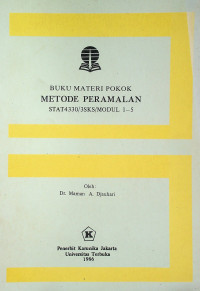 BUKU MATERI POKOK METODE PERAMALAN: STAT4330/3SKS/MODUL 1-5