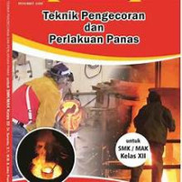 Teknik Pengecoran dan Perlakuan Panas untuk SMK/ MAK Kelas XII