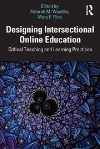 Design Intersectional Online Education: Critical Teaching and Learning Practices