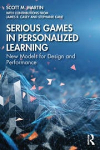 SERIOUS GAMES IN PERSONALIZED LEARNING: New Models for Design and Performance