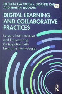 DIGITAL LEARNING AND COLLABORATIVE PRACTICES: Lessons form Inclusive Partiipation with Emerging Teechnologies