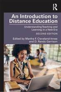 An Introduction to Distance Education: Understanding Teaching and Learning in a New Era, SECOND EDITION