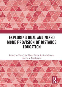 EXPLORING DUAL AND MIXED MODE PROVISION OF DISTANCE EDUCATION