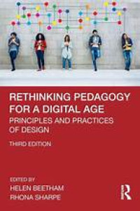 RETHINKING PEDAGGY FOR A DIGITAL AGE: PRINCIPLES AND PRACTICES OF DESIGN, THIRD EDITION