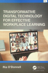 TRANSFORMATIVE DIGITAL TECHNOLOGY FOR EFFECTIVE WORKPLACE LEARNING