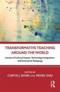 TRANSFORMATIVE TEACHING AROUND THE WORLD: Stories of Cultural Impact, Technology Integration, and Innovative Pedagogy