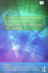 TECHNOLOGY APPLICATIONS IN SCHOOL PSYCHOLOGY CONSULTATION, SUPERVISION, AND TRAINING