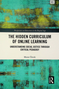 THE HIDDEN CURRICULUM OF ONLINE LEARNING: UNDERSTANDING SOCIAL JUSTICE THROUGH CRITICAL PEDAGOGY