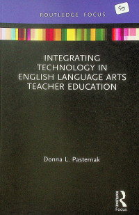 INTEGRATING TECHNOLOGY IN ENGLISH LANGUAGE ARTS TEACHER EDUCATION