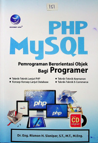 PHP & My SQL Pemrograman Berorientasi Objek Bagi Programer : Tehnik-Tehnik Lanjut PHP; Konsep-Konsep Lanjut Database; Teknik-Teknik Keamanan; Teknik-Teknik E-Commerce